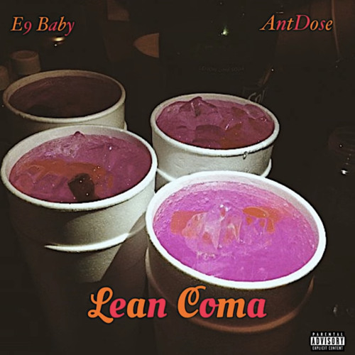 Lean Coma - E9 Baby x AntDose