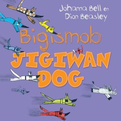 Bigismob Jigiwan Dog - Read By Shania Miller