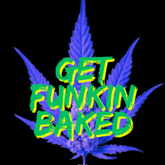 GET FUNKIN BAKED