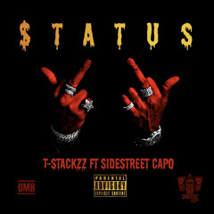 T-STACKZZ FT. SIDESTREET CAPO - $TATUS