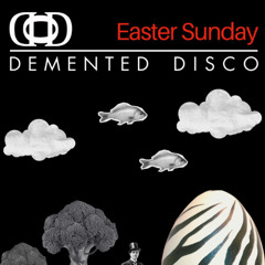 Easter Sunday Demented Disco - Sam Flanagan