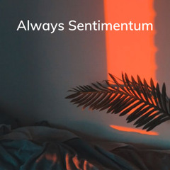 Always Sentimentum