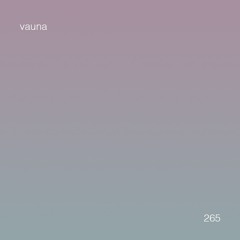 ⋆˚࿔ untitled 909 podcast 265: vauna ⋆˚࿔