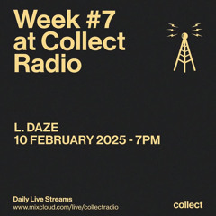 Collect Radio (Lisbon) / L. Daze (10.02.25)
