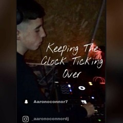 Aaron O'Connor-Keeping The Clock Ticking Over