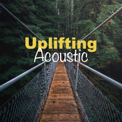 Uplifting Acoustic