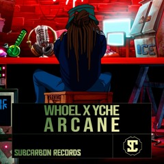 Whoel x Yche - Arcane [Free Download]