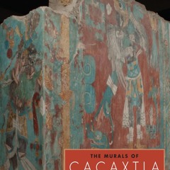 [Book] R.E.A.D Online The Murals of Cacaxtla: The Power of Painting in Ancient Central Mexico