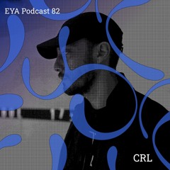 EYA PODCAST 82 - CRL