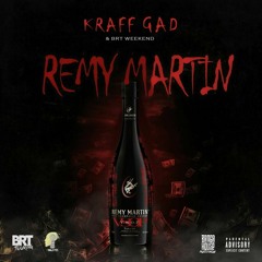 Kraff Gad - Remy Martin (Raw)