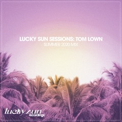 Lucky Sun Sessions: Tom Lown (Summer 2020)