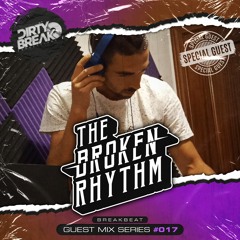 Dirty Break @ Guest Mix Series #017 · THE BROKEN RHYTHM