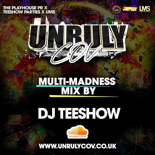 Live Unruly Multi-Madness Mix By @Djteeshow & @Rayplayhouse