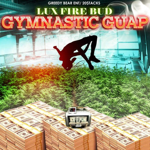 Gymnastic Guap by Lux Fire Bud