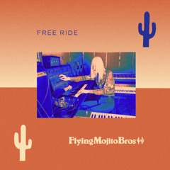 Free Ride (Flying Mojito Bros Refrito)