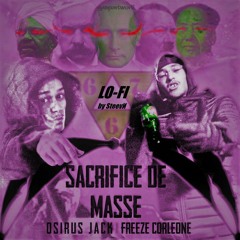 Sacrifice de Masse - Osirus Jack X Freeze Corleone (Remix#1 by SteevИ)
