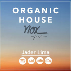 LIVE SET JADER LIMA ( ORGANIC HOUSE - NOX JERI )