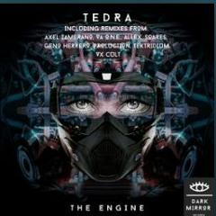 TEDRA - The Engine (Tektridium Remix) CUT
