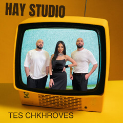 Hay Studio - Tes Chkhroves