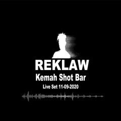 Reklaw @ Kemah Shot Bar - Recorded 11 - 09 - 2020