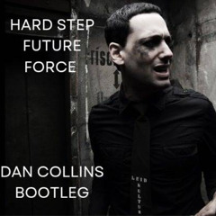 The Horrorist - Hard Step Future Force (Dan Collins Bootleg) FREE DOWNLOAD