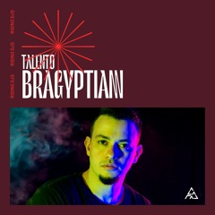 Talento: BRAGYPTIAN