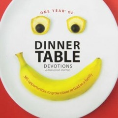( ahh ) One Year of Dinner Table Devotions and Discussion Starters: A Daily Family Devotional with 3