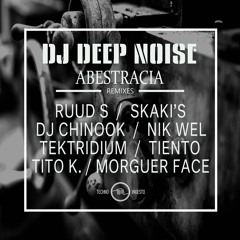 DJ Deep noise - abestracia - DJ Chinook Remix
