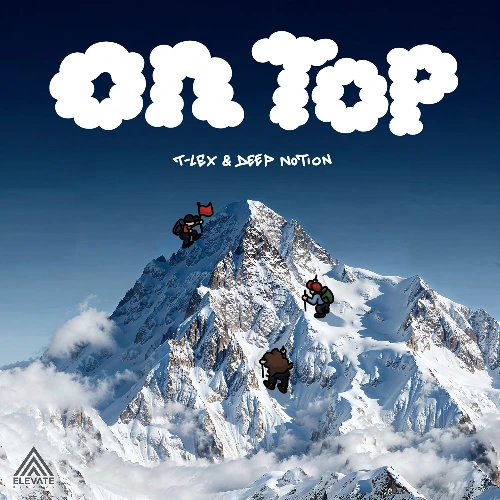 Artwork for the song T-Lex & Deep Notion - On Top by Elevate Records on Next Sound