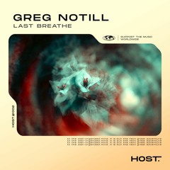 Premiere: Greg Notill -  Last Breathe [HOST002]