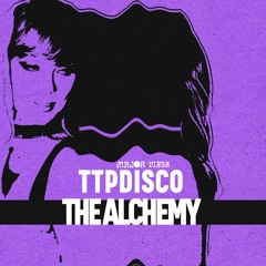 TTPDISCO - THE ALCHEMY (MV REMIX)