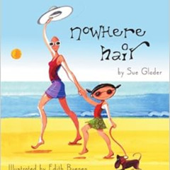 [DOWNLOAD] EBOOK 📧 Nowhere Hair: Explains cancer and chemo to your kids (children) b