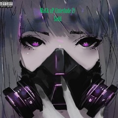 Ma$k uP (1nterlude 2)