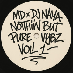 MD x DJ NAYA - Nothin But Pure Vybz Vol.1 (100% PRODUCTIONS MIX)