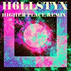 Higher Place H6LLSTYX Remix