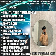 DJ PERLI GZ • JIKA ITU YANG TERBAIK Vs PERCERAIN LARA DUGEM FUNGKOT NEW 2023 REQ BY PUTRA 428