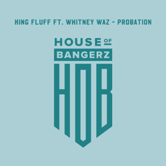 BFF397 King Fluff feat. Whitney Waz - Probation (FREE DOWNLOAD)