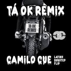 TÁ OK REMiX (CAMiLO CUE LATiNO DUBSTEP FLiP) {FREE DL} [DENNiS, MC KEViN O CHRiS, MALUMA, KAROL G]