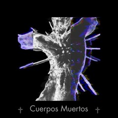 Cuerpos Muertos