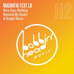 BBHM112 01. Magnifik Feat LB - Here Goes Nothing (Extended Mix)