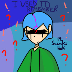 Suzuki Hoshi - I Used To Remember