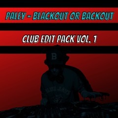 PALEY Blackout Or Backout Club Edit Pack Vol. 1