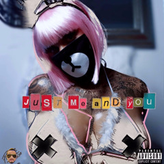 Just Me and You