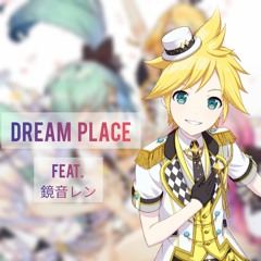 [鏡音レン] DREAM PLACE [VOCALOID4カバー]