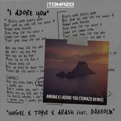 Amana x I Adore You (Tomazo Remix) [Pitched] [Free Download]