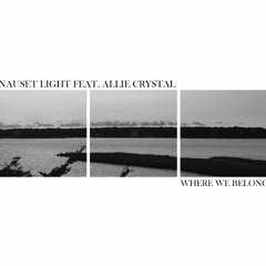 Nauset Light - Where We Belong ft Allie Crystal
