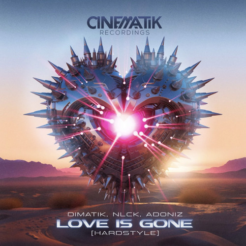 Dimatik, NLCK, Adoniz - Love Is Gone (Hardstyle) (Radio Edit)