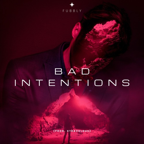 BAD INTENTIONS (PROD. XTRAVULOUS)