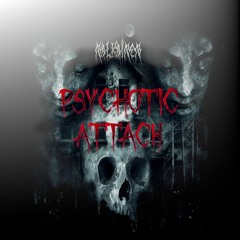 Psychotic Attack