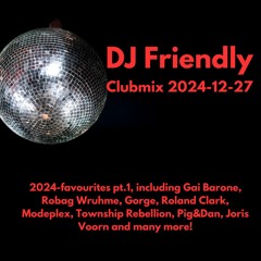 DJ Friendly Clubmix 2024 - 12 - 27